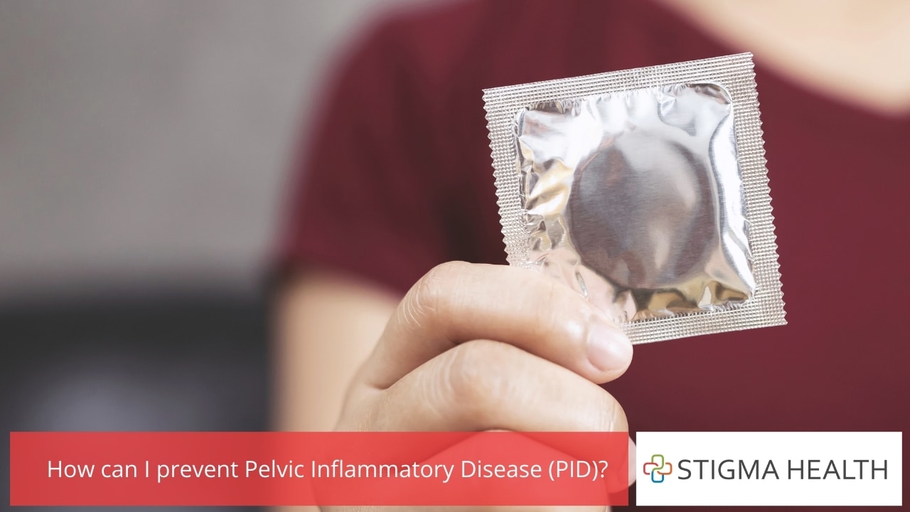 How can I prevent Pelvic Inflammatory Disease (PID)?